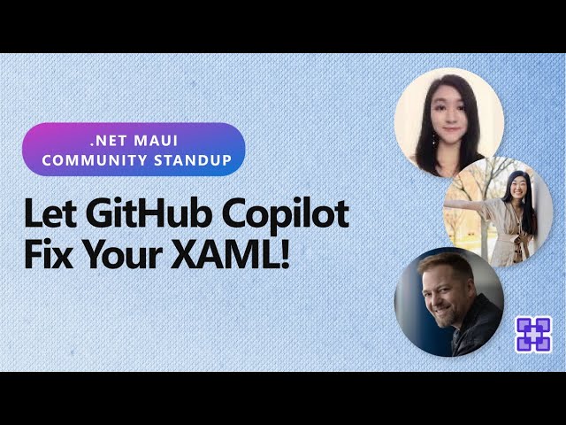 .NET MAUI Community Standup - Let GitHub Copilot fix your XAML