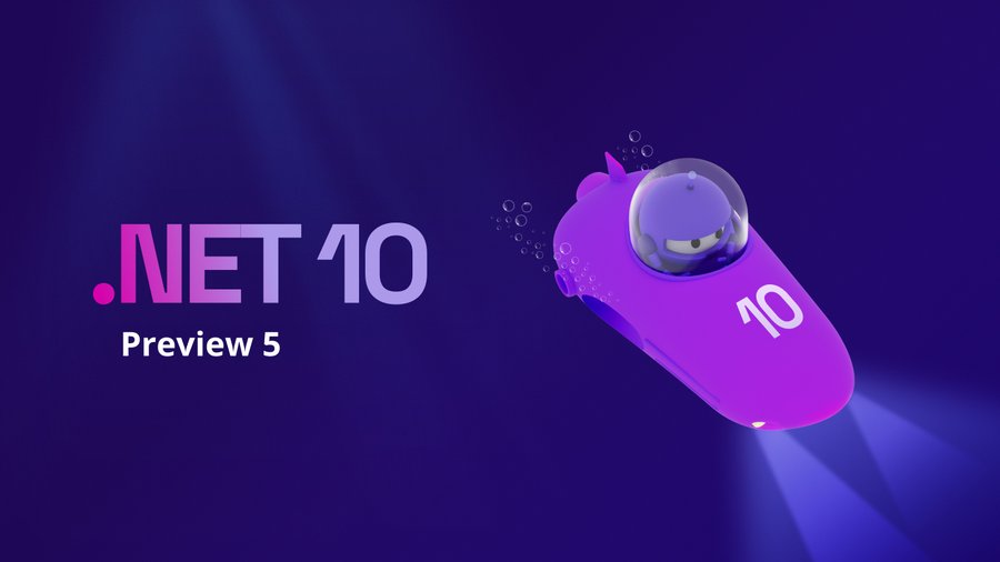 .NET 10 Preview 5