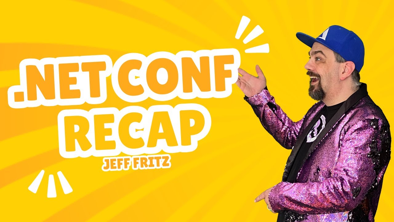 .NET Conf Recap - Jeff Fritz