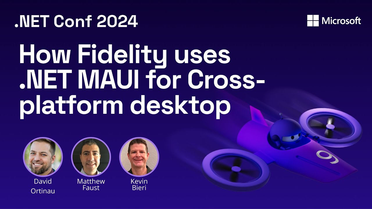 .NET Conf 2024 - How Fidelity uses .NET MAUI for cross-platform desktop