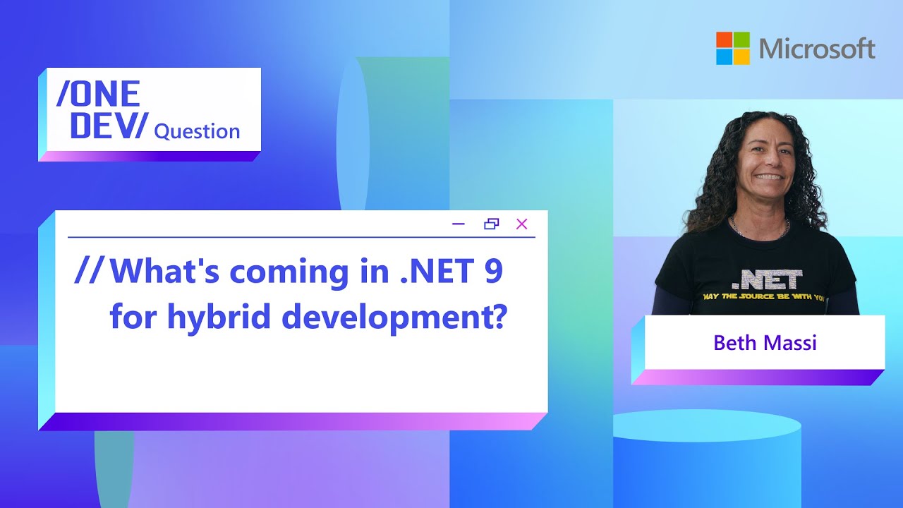 What's coming in .NET for hybrid development? One Dev Question with Beth Massi