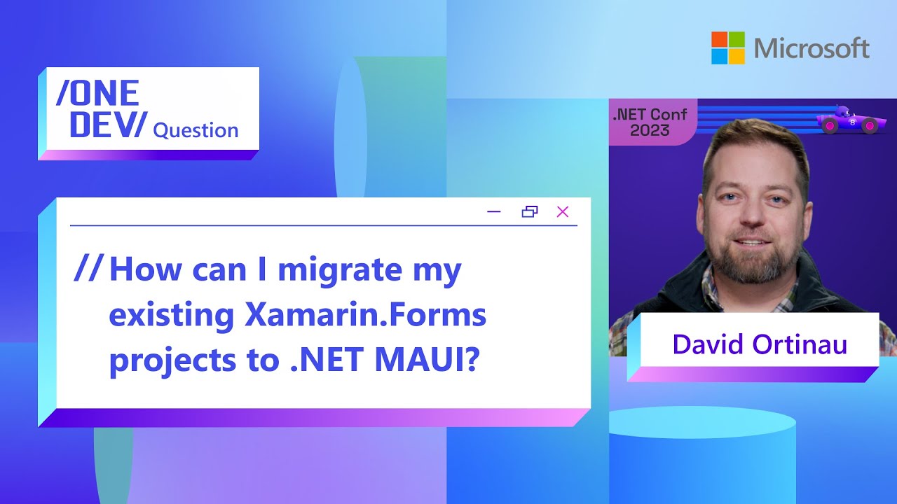 David Ortinau - How can I migrate my existing Xamarin.Forms projects to .NET MAUI