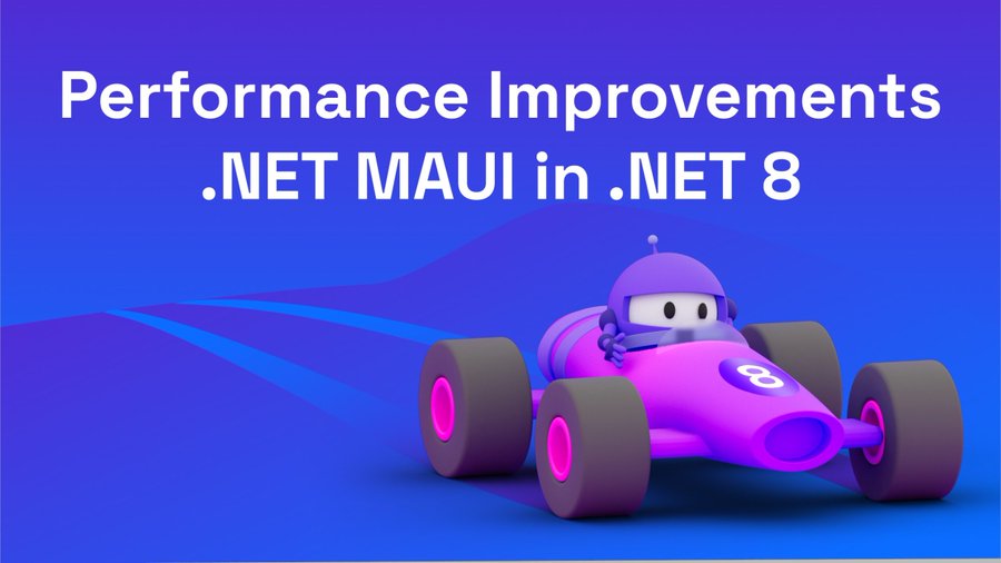 Performance improvements .NET MAUI in .NET 8