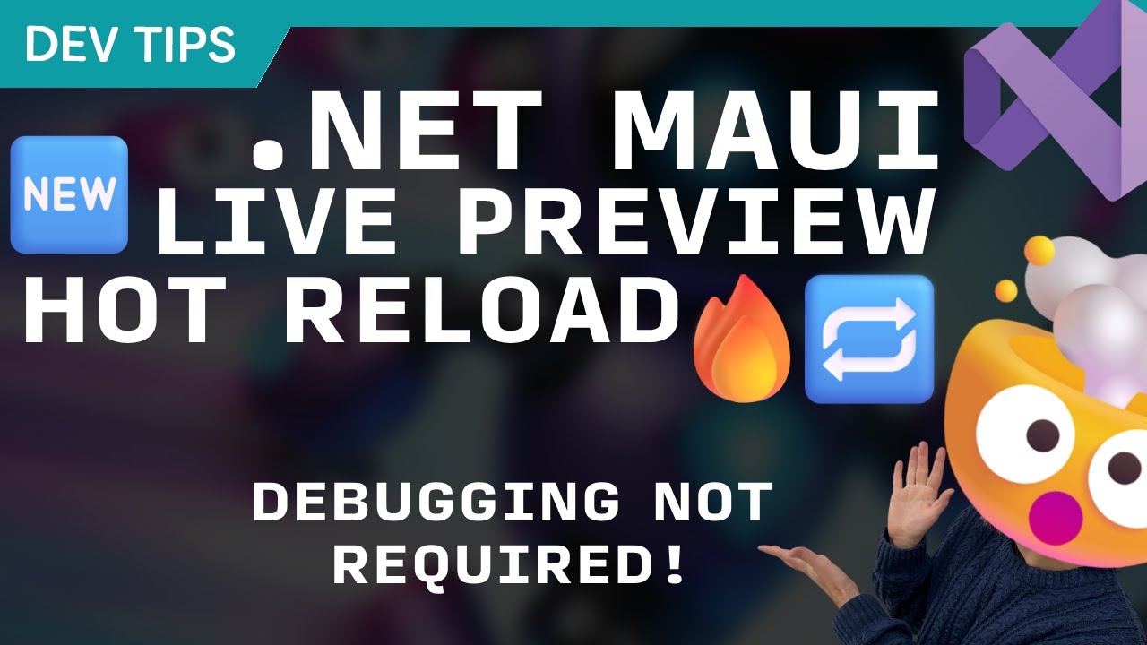 Dev Tips - .NET MAUI Live Preview Hot Reload - debugging not required