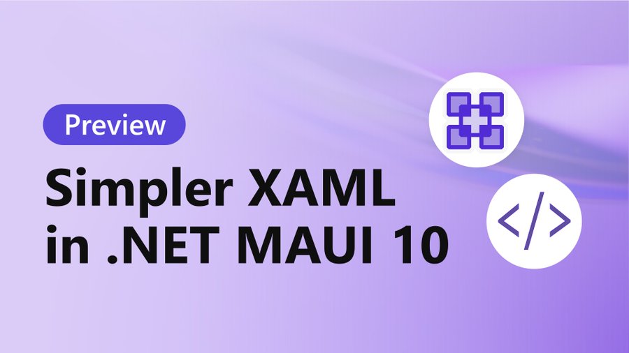Preview: Simpler XAML in .NET MAUI 10