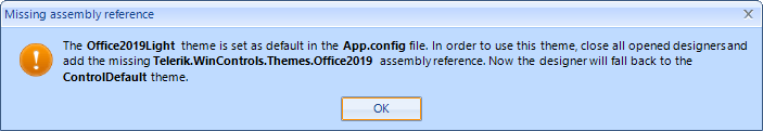 Missing assembly reference: The Office2019Light theme is set as default in the App.config file. In order to use this theme, close all designers and add the missing assembly reference...